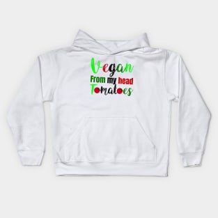 vegan from my head tomatoes Kids Hoodie